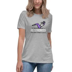 BE STRONGER Women's Relaxed T-Shirt